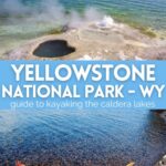 Guide to Kayaking in Yellowstone National Park, from where you're allowed to kayak to guided tours in the National Park. Can you kayak on the Yellowstone River or next to geysers? All your questions are answered here.